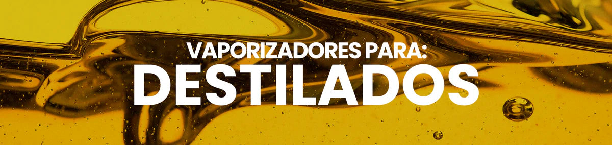Vaporizadores para Destilados