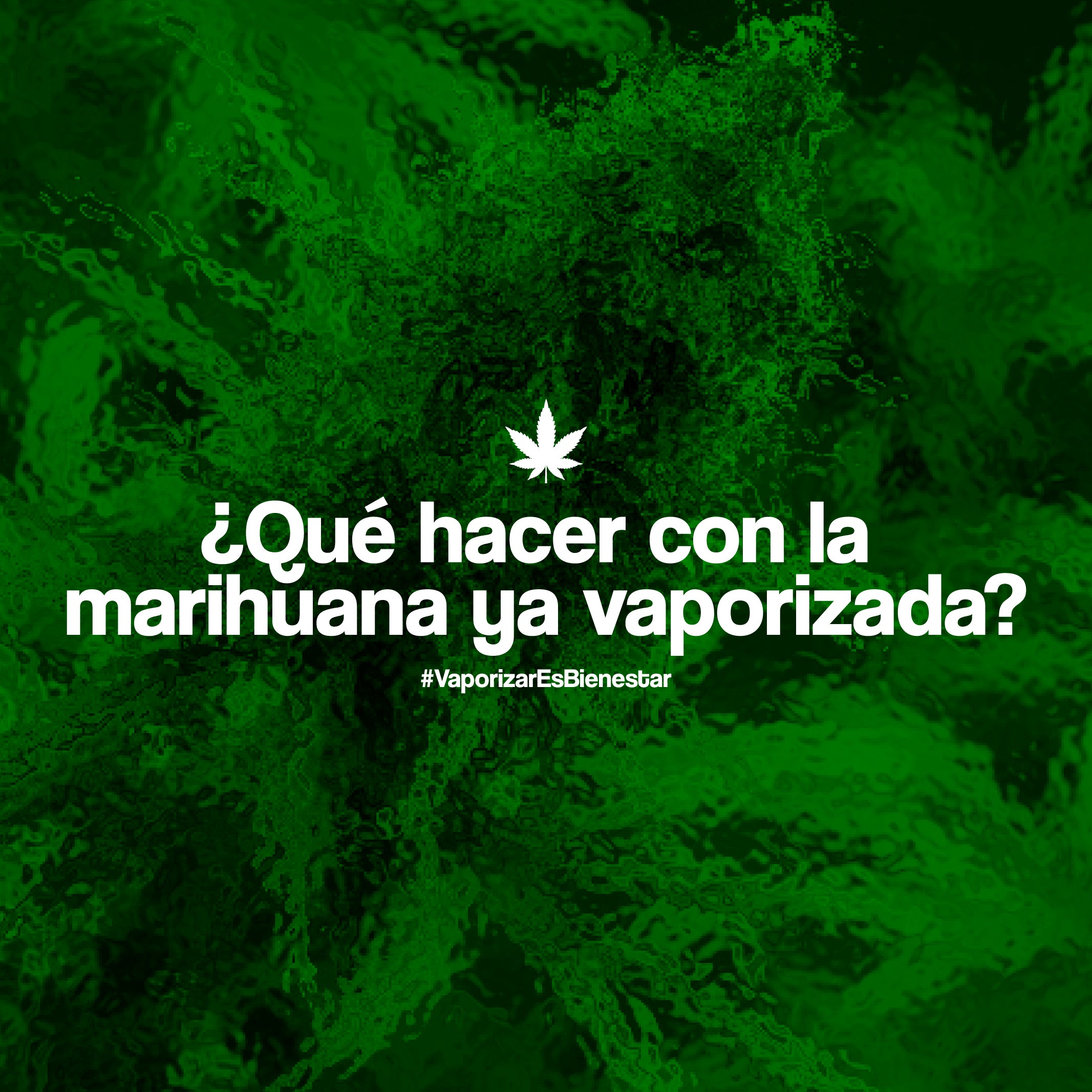 ¿Qué hacer con la marihuana ya vaporizada?